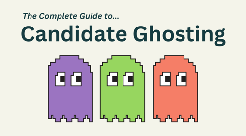 ending candidate ghosting in recruiting